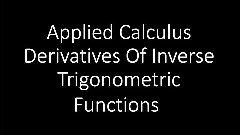 Applied Calculus Derivatives Of The Inverse Trigonometric Functions
