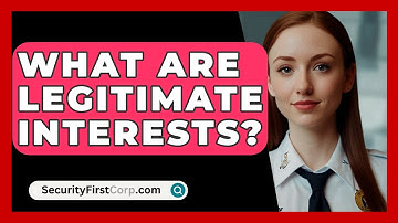 What Are Legitimate Interests? - SecurityFirstCorp.com