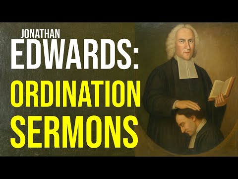 Jonathan Edwards: Ordination & Installation Sermons