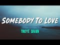 Troye Sivan - Somebody To Love (Lyrics, Official Audio)