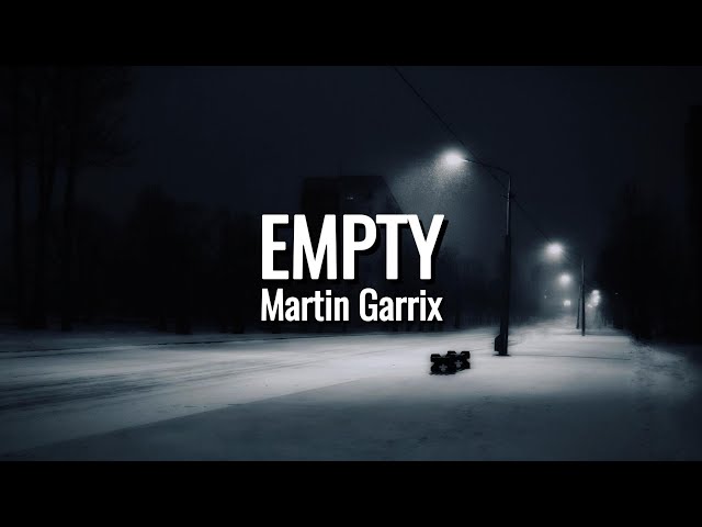 EMPTY - Martin Garrix | Lyrics Video class=