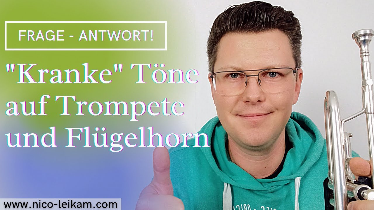 Kranke Töne auf der Trompete? Welche sind es und liegt