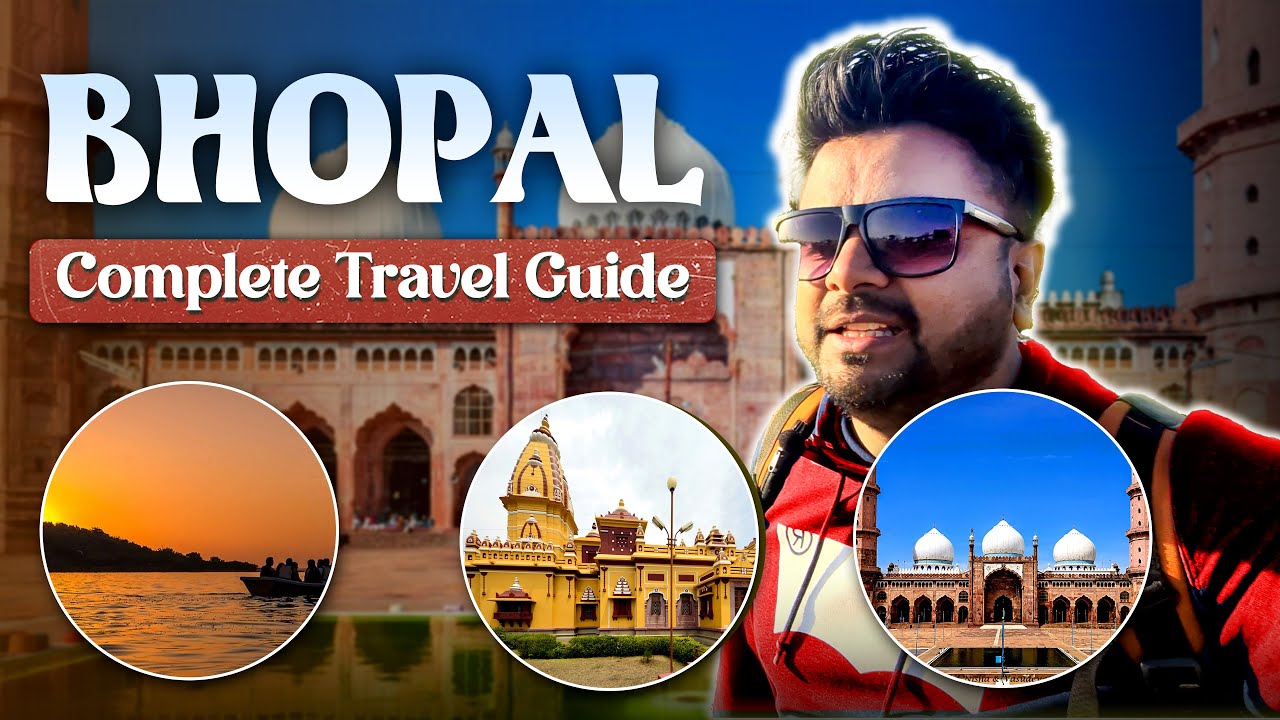 Complete Travel Guide to Bhopal, Madhya Pradesh | Hotels, Attraction ...
