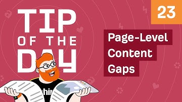 How to Find Content Gaps at the Page Level [ToD 23]