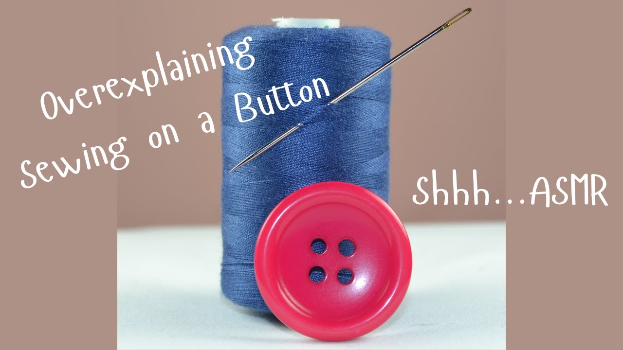 Overexplaining Sewing a Button on a Shirt - Whispering - ASMR