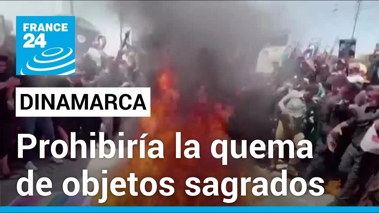 Dinamarca trabaja en un proyecto de ley para prohibir la quema de objetos religiosos • FRANCE 24