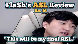 FlaSh: This Will Be My Final ASL 【ASL S21 Ro.16 Post-Review】