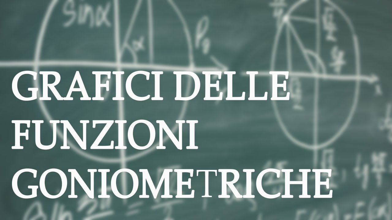 Funzioni goniometriche: grafici e caratteristiche, con animazioni - Goniometria p.4
