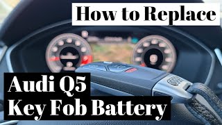 How to Replace 2021 Audi Q5 Advanced Key Fob Battery