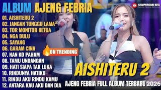 Download Lagu Aishiteru 2 - Ajeng Febria Full Album Terbaru 2026 | Bikin Baper Enak Didengar | Nonstop Tanpa Iklan MP3