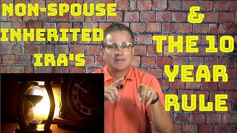 Non-Spouse Inherited IRAs & the 10 Year Rule: Are RMD’s required?