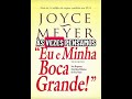 Livro: Eu e Minha Boca Grande - Joyce Meyer | Capítulo 8 - Parte 7