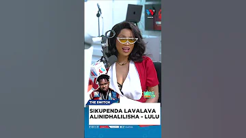LAVA LAVA ALINIDHALILISHA SIKUPENDA LULU DIVA 