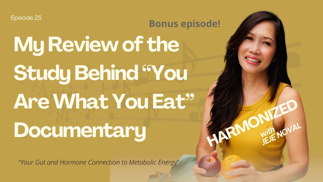 Harmonized Podcast-25: My Review on the Study Behind "You Are What You Eat" Documentary