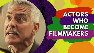 10 Amazing Actors Who Also Became Filmmakers