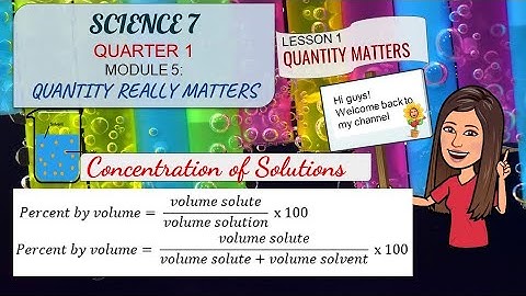Science7 Q1M5L1 concentrations of solutions by % by volume