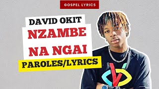 Video thumbnail of "David Okit - Nzambe na ngai (Paroles)"