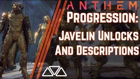 Anthem News & Info: Unlocking All Javelins With Character Descriptions!