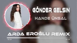 Hande Ünsal - Gönder Gelsin ( Arda Eroğlu Remix ) Resimi