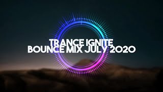Trance Ignite - Bounce Mix July 2020