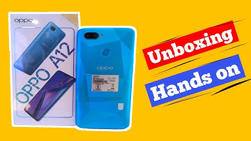 OPPO A12 UNBOXING | First Look & Hands on