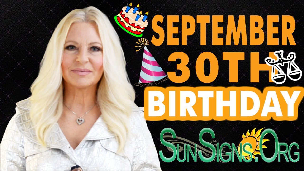 ♎️Born On September 30th - Happy Birthday - Today's Zodiac Horoscope Personality - SunSigns.Org