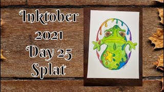Inktober 2021 - Day 25 - Splat