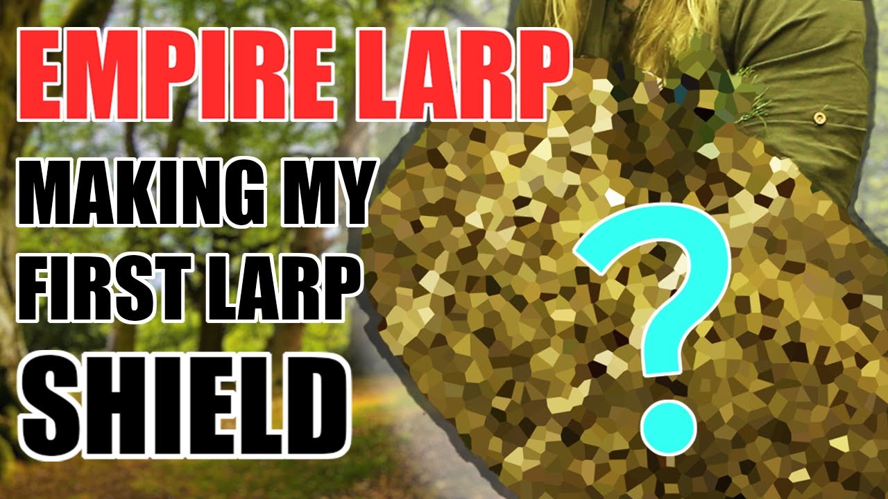 Empire LARP | Making My First LARP SHIELD [E3 2023]