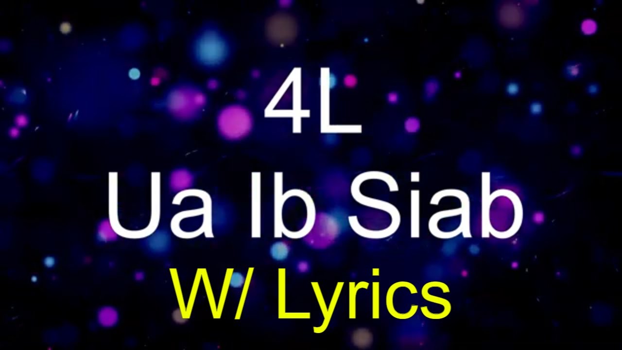 Ua Ib Siab 4L Lyrics YouTube ua-ib-siab-4l-lyrics-youtube