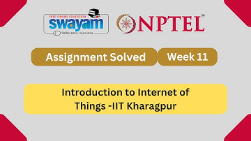 Introduction to Internet of Things Week 11 ||  NPTEL Answers 2024 || MY SWAYAM || #nptel #myswayam
