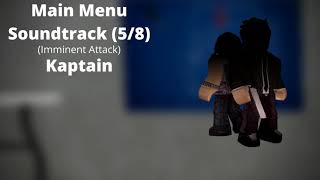 ROBLOX - Entry Point Soundtrack: Main Menu (5/8) (Imminent Attack - Kaptain)