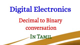 Number Systems | Decimal to Binary Conversion | Digital Electronics | Tamil