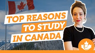 Top reasons to study in Canada in 2023!