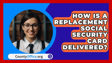 How Is A Replacement Social Security Card Delivered? - CountyOffice.org