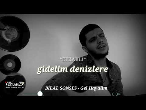 Gel Hayalim - BİLAL SONSES  & Whatsap durumları