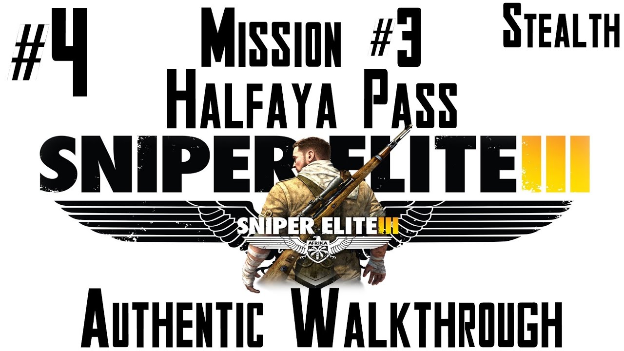 Sniper Elite 3 - Walkthrough - Mission #3 1/2 - Halfaya Pass (PC) (Authentic) | CenterStrain01