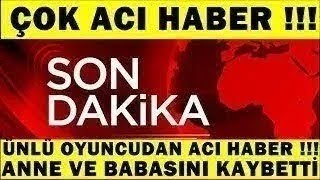 Sondakika Aci Haber Ünlü Oyuncunun Anne Ve Babası Hayata Veda Etti