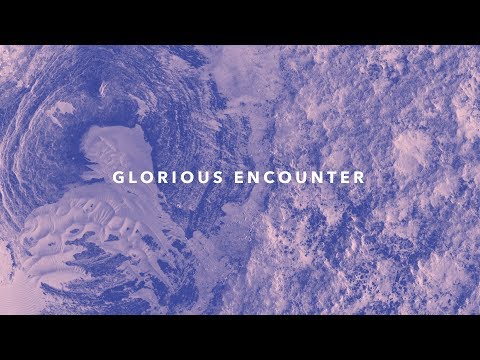 Glorious Encounter Video