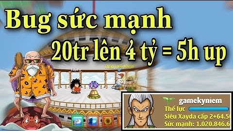 Gamekyniem tập 5 : Bug Sức Mạnh Cực Nhanh Từ 20tr Lên 4 tỷ Chỉ Trong 5h Úp - Ngọc Rồng Online