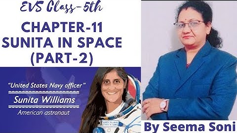 EVS Class-5th Chapter-11 Sunita in Space Explanation with Question answer (Part-2)