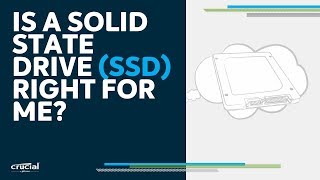 Is an SSD (Solid State Drive) Right for Me?