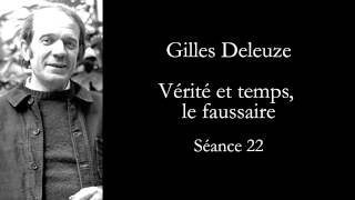 Deleuze: Cinéma: Vérité et temps, le faussaire, séance 22