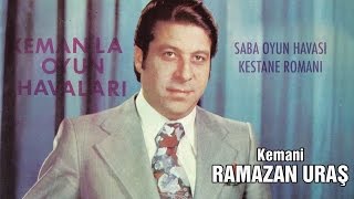 Kemani Ramazan Uraş - Saba Oyun Havası - Kestane Romanı (45Lik)