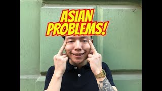 ASIAN PROBLEMS!