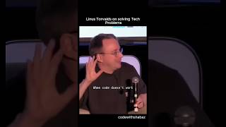 Linus Torvalds on how to deal with frustration when your code doesn't work #coding