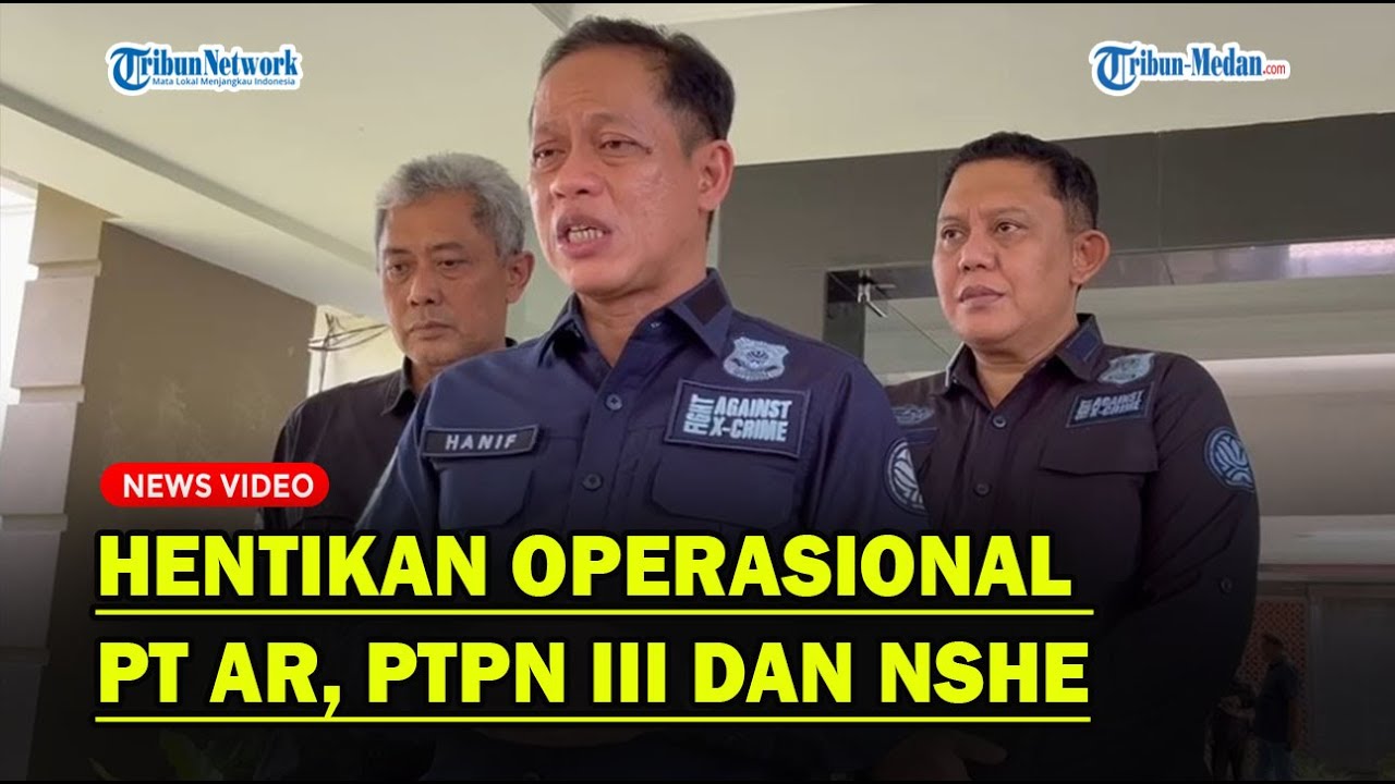PEMERINTAH RESMI Hentikan Operasional PT AR, PTPN III dan NSHE, Penyebab Banjir Batangtoru❓