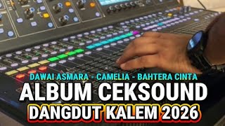ALBUM CEKSOUND DANGDUT KALEM 2026 PALING ENAK BUAT DI PUTAR DI HAJATAN
