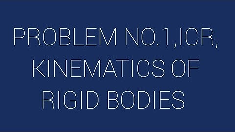 PROBLEM NO.1|I.C.R.|kinematics of rigid bodies|mechanics|HINDI