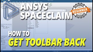Ansys Spaceclaim How To Get Toolbar Back
