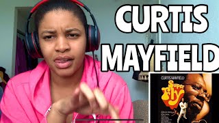 CURTIS MAYFIELD “ Give me your love “ Reaction